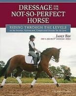 Dressage for the Not-so-Perfect Horse: Riding Throu... | Book