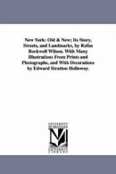 New York, Volume 1: Old & New; Its Story, Stree. Wilson, Rockwell.#