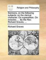 Sermons, on the following subjects: on the cler, Graves, Richard,,