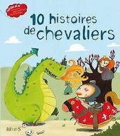 10 histoires de chevaliers | Lépine, Nicolas, Jonas, Anne | Book