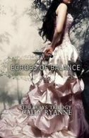 Echoes of Balance by Ryanne, Cally New 9780989649902 Fast Free Shipping,,