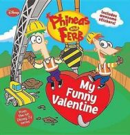 Phineas and Ferb. My funny Valentine by Jon Colton Barry (Paperback)
