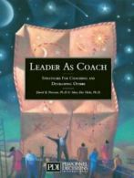 Leader as coach: strategies for coaching and developing others by David B