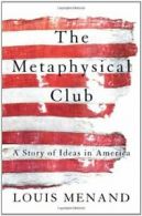 The Metaphysical Club: A Story of Ideas in America. Menand 9780374528492 New<|