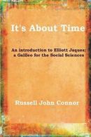 It's About Time;An introduction to Elliott Jaqu. Connor, John.#