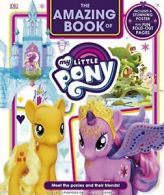 The Amazing Book of My Little Pony By DK