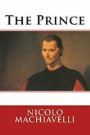 The Prince By Nicolo Machiavelli. 9781503379640