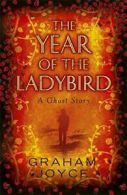 The Year of the Ladybird By Graham Joyce. 9780575115323