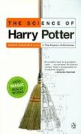 The Science of Harry Potter: How Magic Really Works. Highfield 9780142003558<|