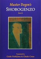 Master Dogen's Shobogenzo: Volume 4 By Gudo Nishijima, Chodo Cross
