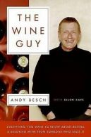 The wine guy: everything you want to know about buying and enjoying wine from