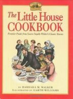 Little House Cookbook: Frontier Foods from Laura Ingall Wilder's Classic Storie