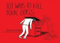 101 Ways to Kill Your Boss, Roumieu, Graham, ISBN 0755316886