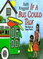 If a Bus Could Talk: The Story of Rosa Parks. Ringgold 9780689818929 New<|