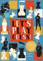 Let's Play Chess!: Includes Chessboard and Full Set of Chess Pieces by Josy