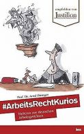 #ArbeitsRechtKurios: Heiteres aus deutschen Arbeits... | Book