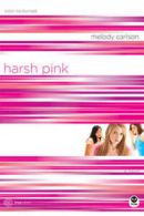 True colors: Harsh pink: color me burned by Melody Carlson (Paperback)
