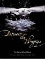 Between the wingtips: the secret life of birds by Magnus Ullman (Book)