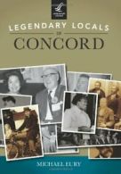 Legendary Locals of Concord.by Eury New 9781467101011 Fast Free Shipping<|