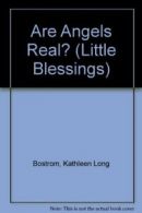 Are Angels Real? (Little Blessings) By Kathleen Long Bostrom. 9781859854235