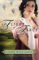 A Flight of Fancy (Daughters of Bainbridge House). Eakes 9780800734671 New<|