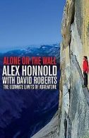 Alone on the Wall: Alex Honnold and the Ultimate Limits ... | Book