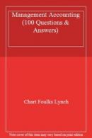 Management Accounting (100 Questions & Answers) By Chart Foulks Lynch