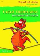 Taclo'r Treigladau / Tackling Muations (Help Your Child), Elin Meek,