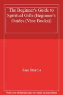 The Beginner's Guide to Spiritual Gifts (Beginner's Guides (Vine Books)) By Sam