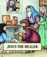 Bible pebbles: Jesus the healer by Tim Wood Jenny Wood Frances Thatcher