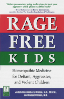 Rage Free Kids: The Homeopathic Answer for Angry, Aggressive, and Defiant Childr