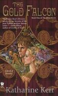 The Gold Falcon: Book One of the Silver Wyrm. Kerr 9780756404192 New<|