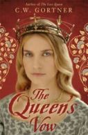 The Queen's vow: a novel of Isabella of Castile by C W Gortner (Paperback)