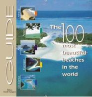 100 Most Beautiful Beaches in the World: Editions Grands Voyageurs by Alexandre