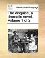 The disguise, a dramatic novel. Volume 1 of 2.by Contributors, Notes New.#