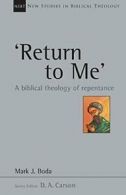 'Return to Me': A Biblical Theology of Repentan. Boda<|