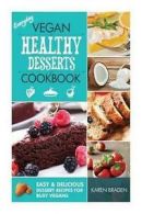 Braden, Karen : Everyday Vegan Healthy Desserts Cookbook
