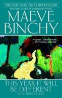 This year it will be different and other stories by Maeve Binchy (Paperback)
