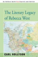 Literary Legacy of Rebecca West by Carl Rollyson (Paperback)