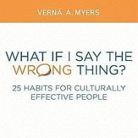 What If I Say the Wrong Thing?: 25 Habits for Cultu... | Book