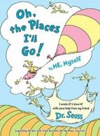 Oh, the Places I'll Go! by Me, Myself. Seuss 9780553520583 Fast Free Shipping<|