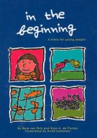 In the beginning: a bible for young people by Bara van Pelt (Hardback)