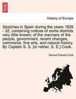 Sketches in Spain during the years 1829 - 32; c, Cook, Edward,,