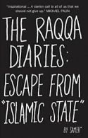The Raqqa Diaries: Escape from Islamic State.by Samer, Thomson, Coelho New<|