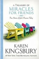 A Treasury of Miracles for Friends: True Stories of God's Presence Today By Kar