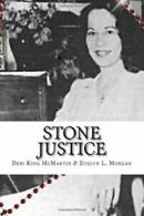 Stone Justice By Debi King McMartin,Evelyn L. Morgan