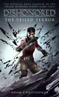 Dishonored: the veiled terror by Adam Christopher (Paperback)