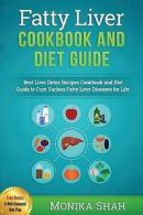 Fatty Liver Cookbook & Diet Guide: 85 Most Powerful Recipes to Avert Fatty