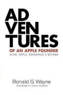 Adventures of an Apple Founder | Wayne, Mr Ronald G. | Book