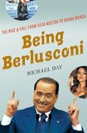 Being Berlusconi By Michael Day